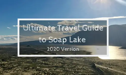 Ultimate Travel Guide to Soap Lake | Soap Lake Natural Spa and Resort